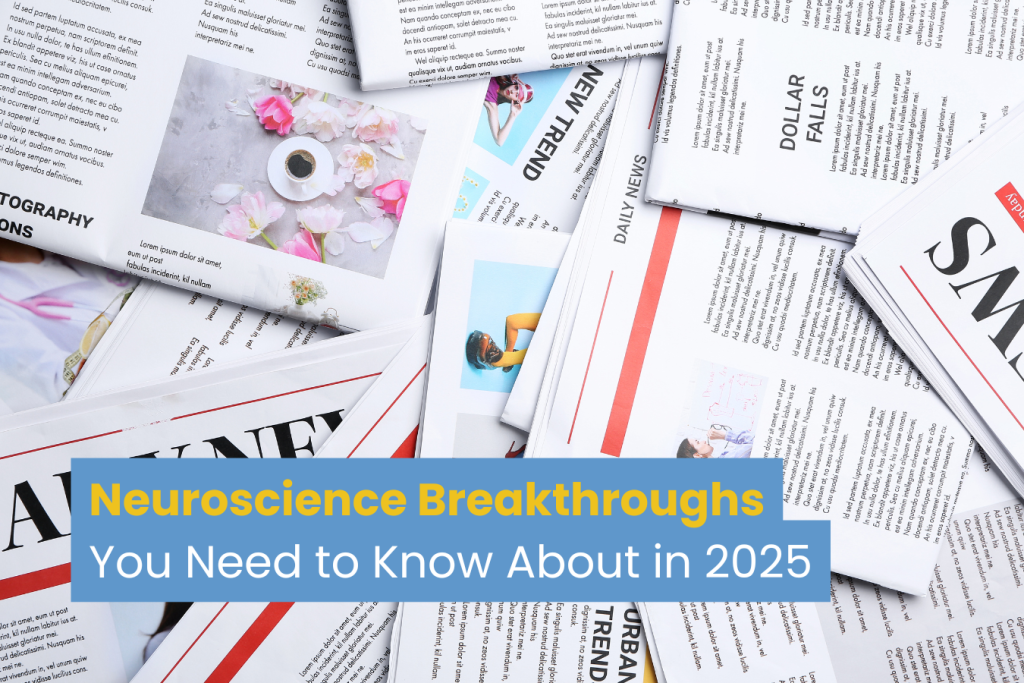 Neuroscience Breakthroughs You Need to Know About in 2025